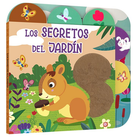 Los Secretos del Jardín, Libro con Pestaña y Relieve para Sentir y Tocar